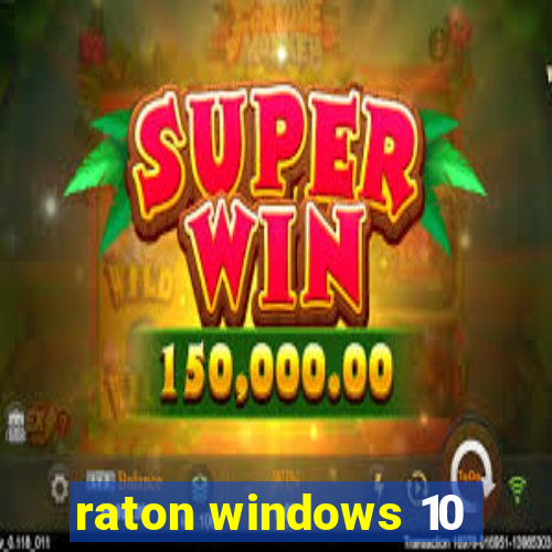 raton windows 10